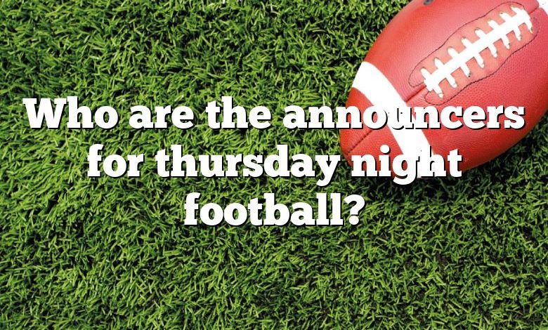 Who are the announcers for thursday night football?