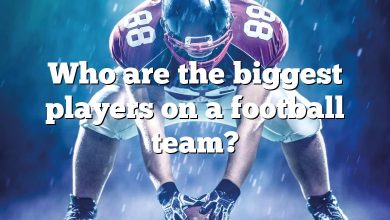 Who are the biggest players on a football team?
