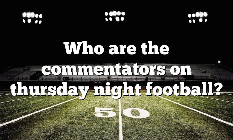 Who are the commentators on thursday night football?