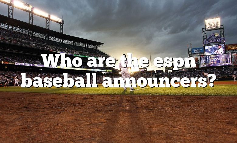 Who are the espn baseball announcers?