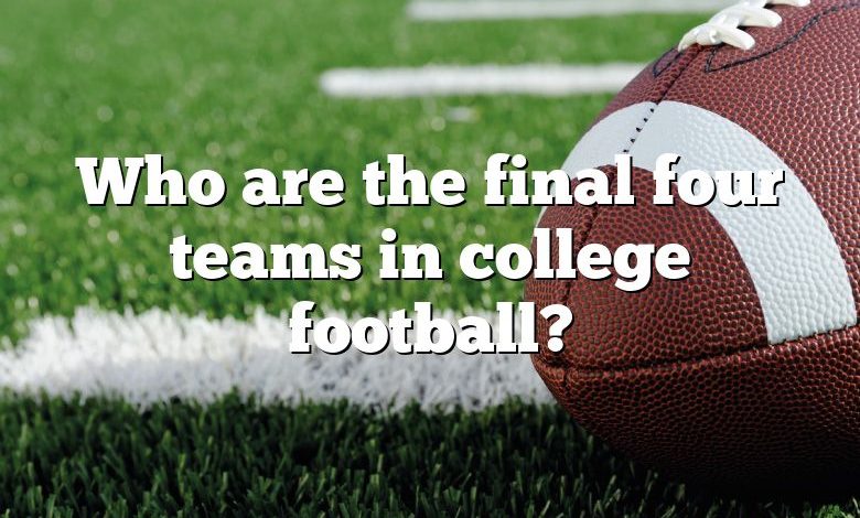 Who are the final four teams in college football?