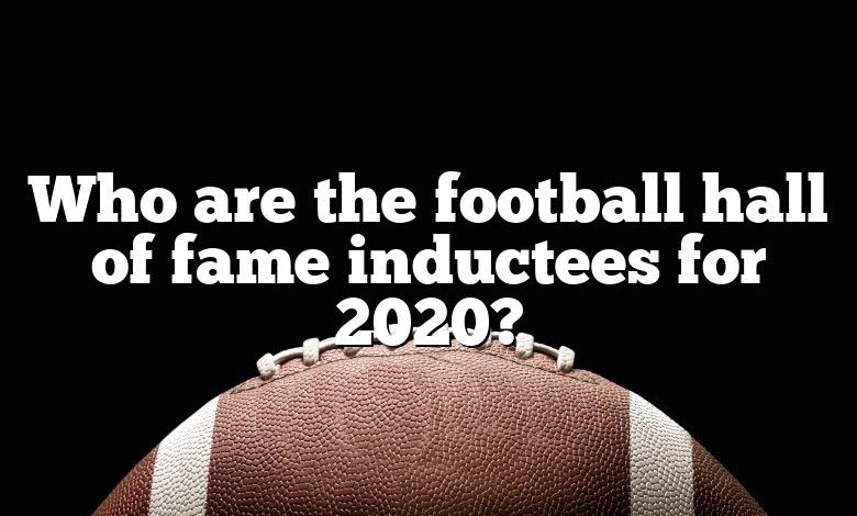 Who are the football hall of fame inductees for 2020?