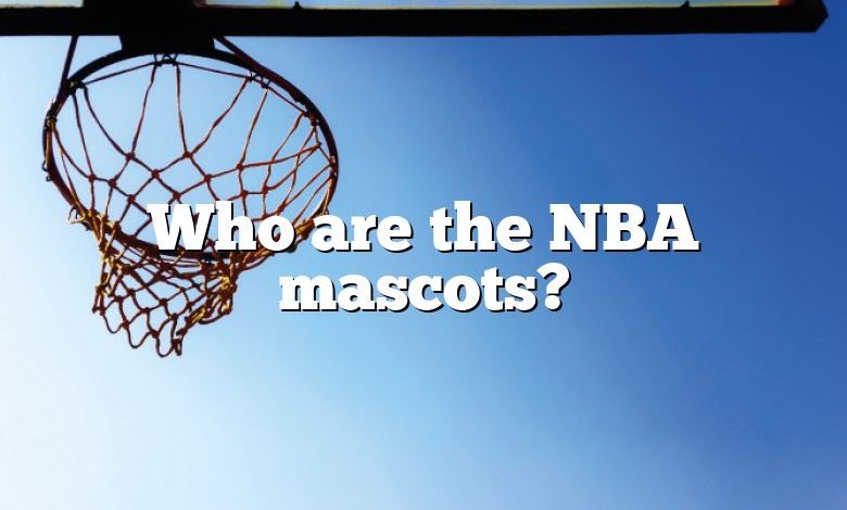 Who are the NBA mascots?