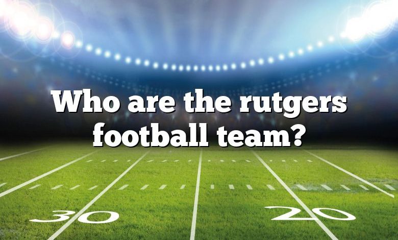 Who are the rutgers football team?