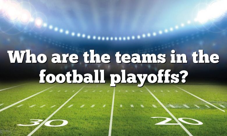 Who are the teams in the football playoffs?