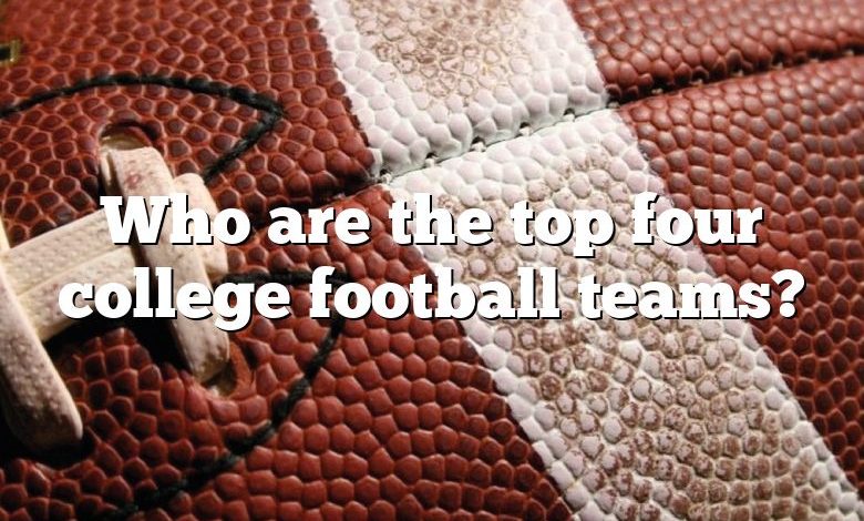 Who are the top four college football teams?