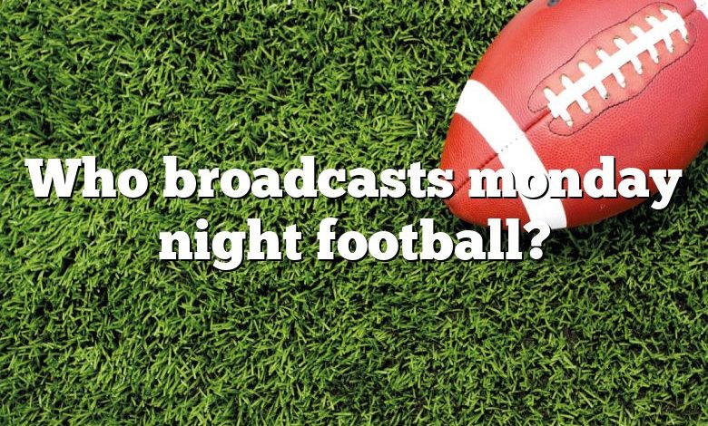 Who broadcasts monday night football?