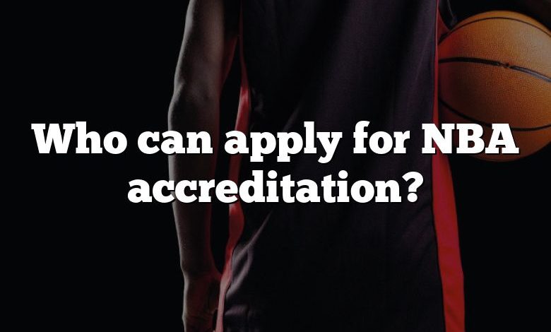 Who can apply for NBA accreditation?