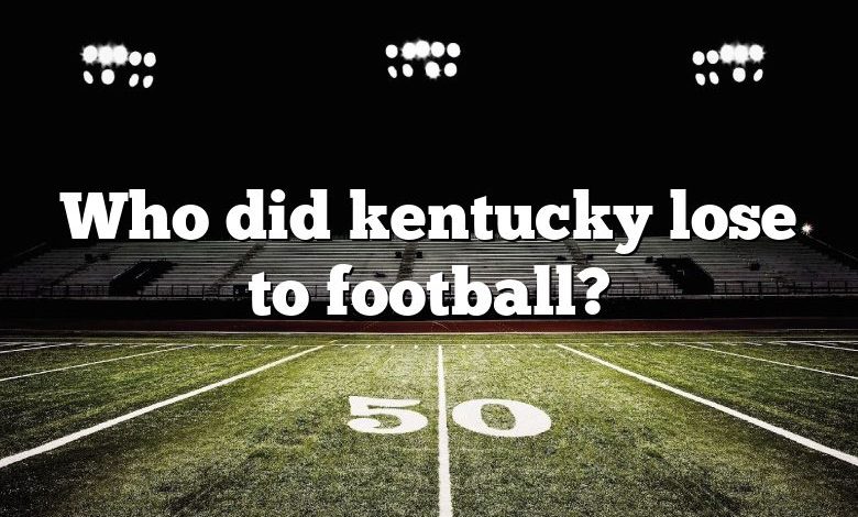 Who did kentucky lose to football?