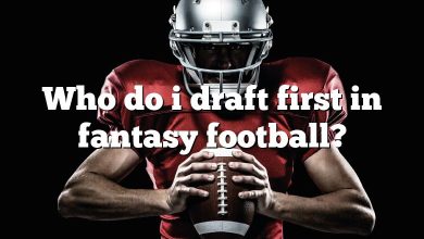 Who do i draft first in fantasy football?