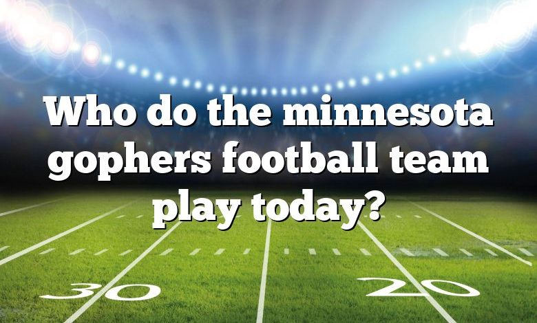 Who do the minnesota gophers football team play today?