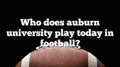 Who does auburn university play today in football?
