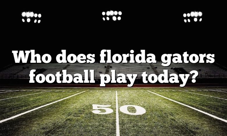 Who does florida gators football play today?