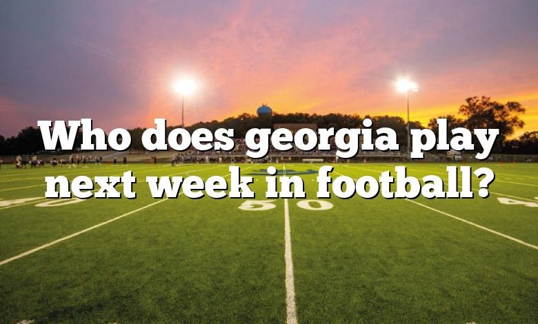 Who does georgia play next week in football?