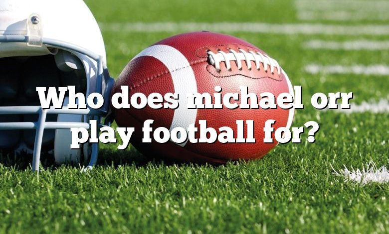 Who does michael orr play football for?