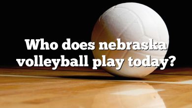 Who does nebraska volleyball play today?