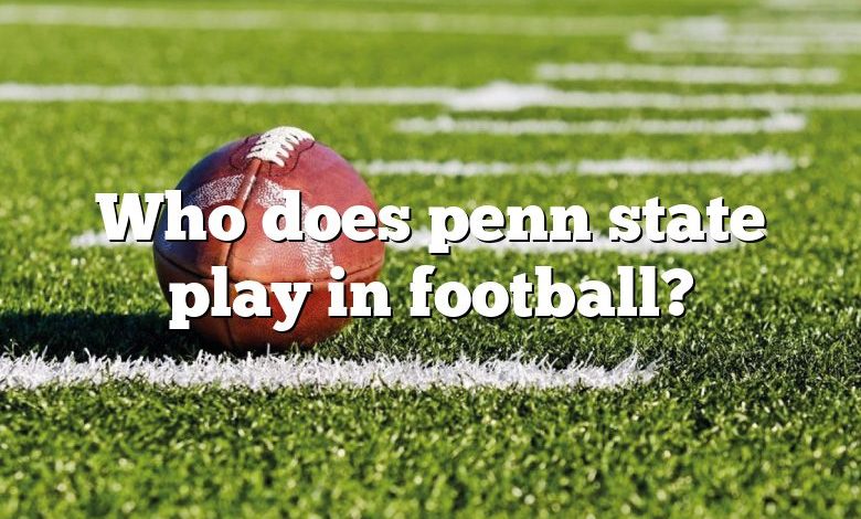 Who does penn state play in football?