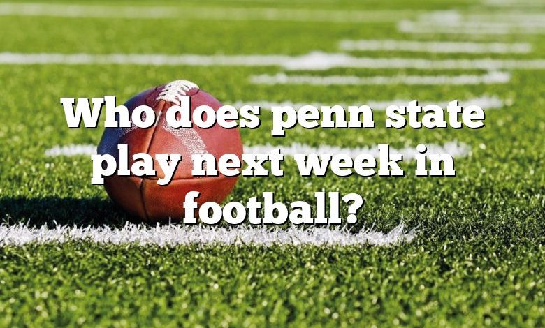 Who does penn state play next week in football?