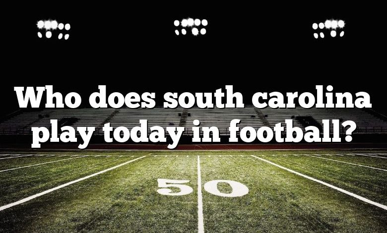 Who does south carolina play today in football?