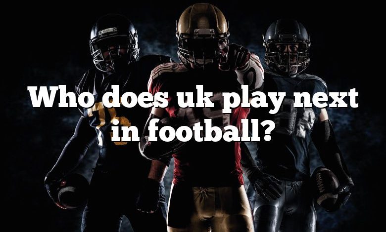 Who does uk play next in football?