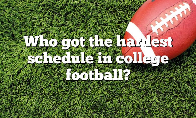 Who got the hardest schedule in college football?