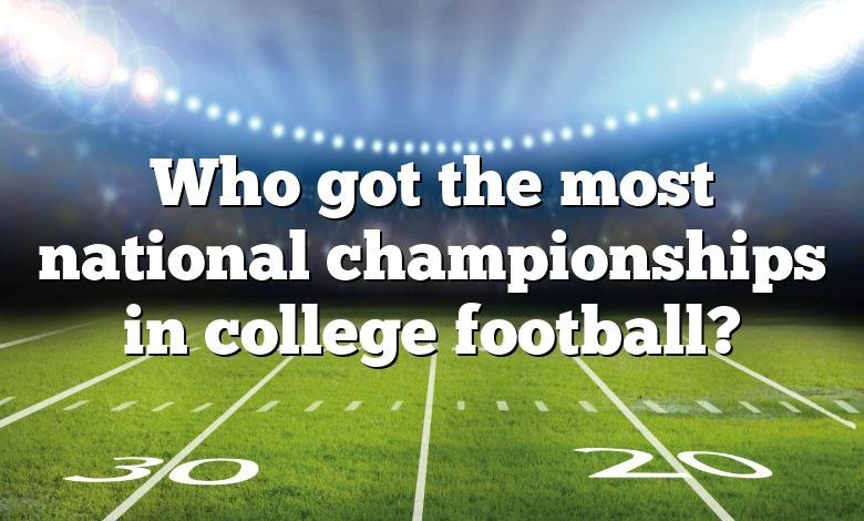 Who got the most national championships in college football?