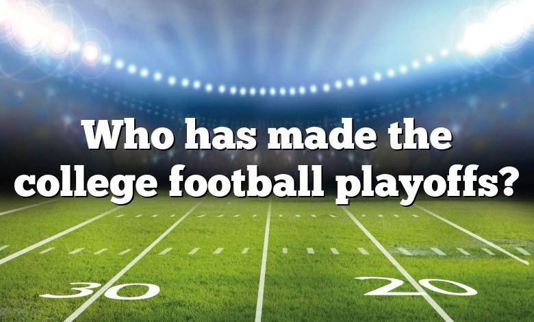 Who has made the college football playoffs?