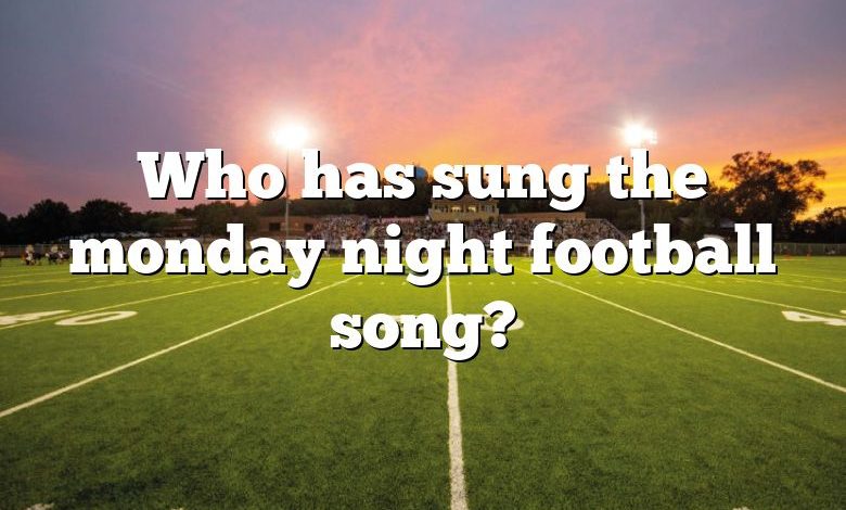 Who has sung the monday night football song?