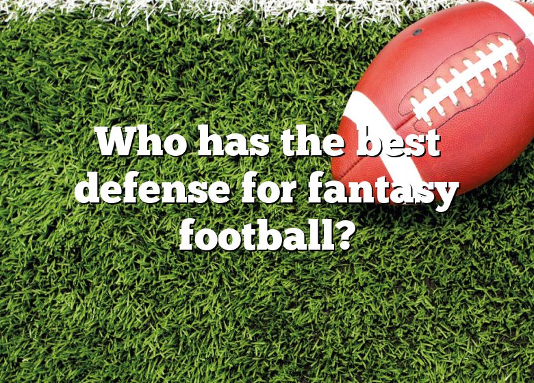 Who Has The Best Defense For Fantasy Football? DNA Of SPORTS