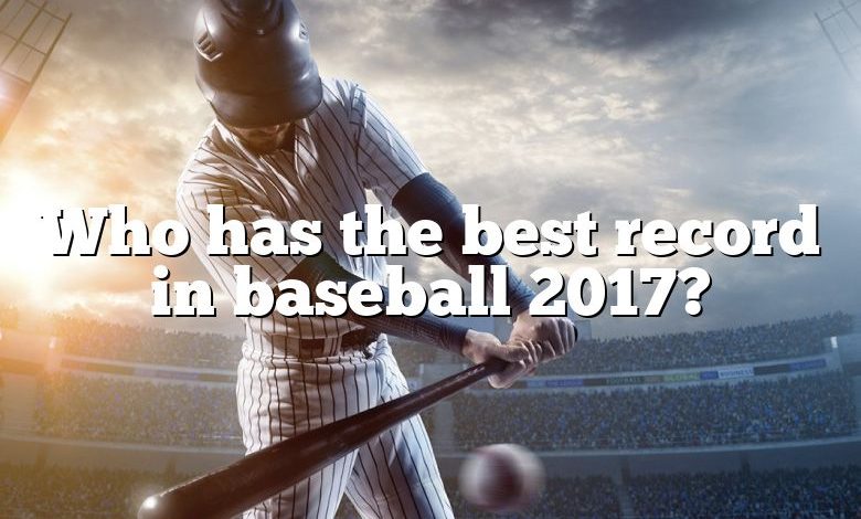 Who has the best record in baseball 2017?