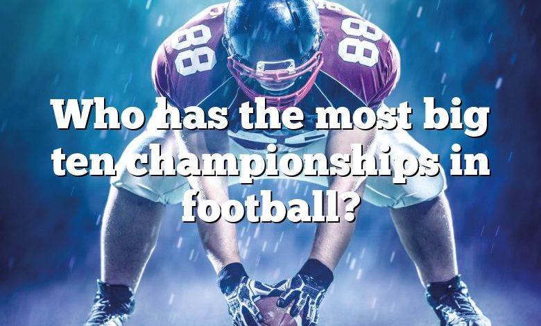 Who has the most big ten championships in football?