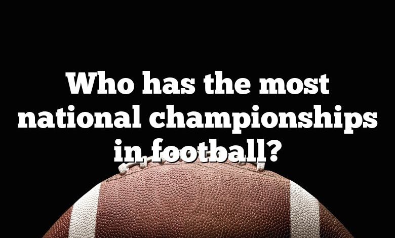 Who has the most national championships in football?