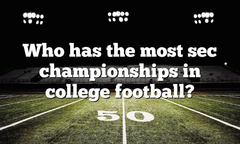 Who has the most sec championships in college football?