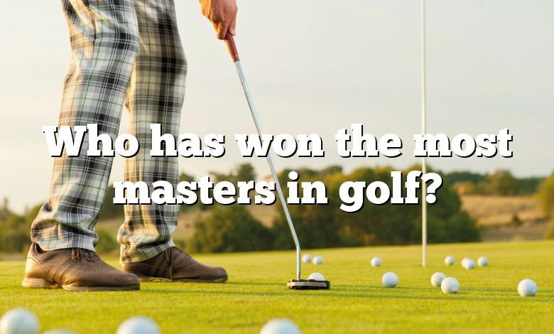 Who has won the most masters in golf?