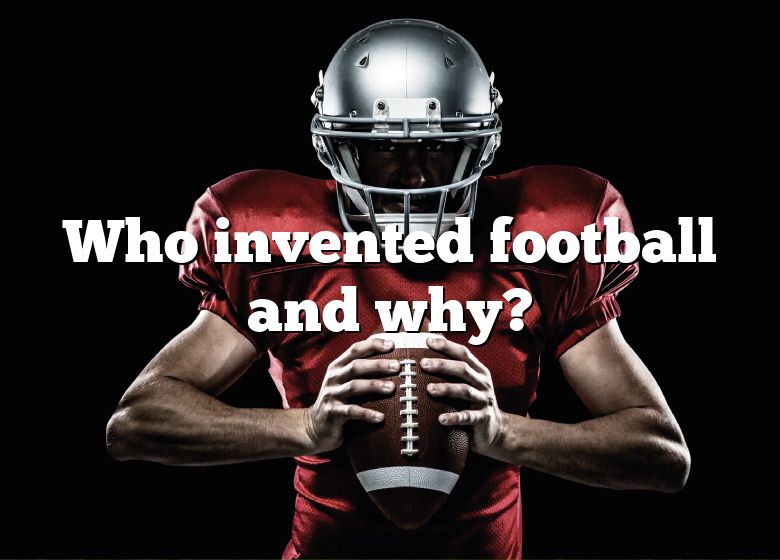 who-invented-football-and-why-dna-of-sports