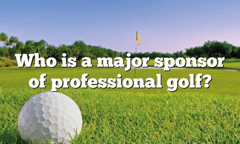 Who is a major sponsor of professional golf?