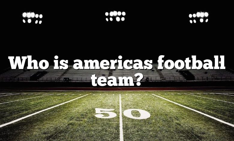 Who is americas football team?