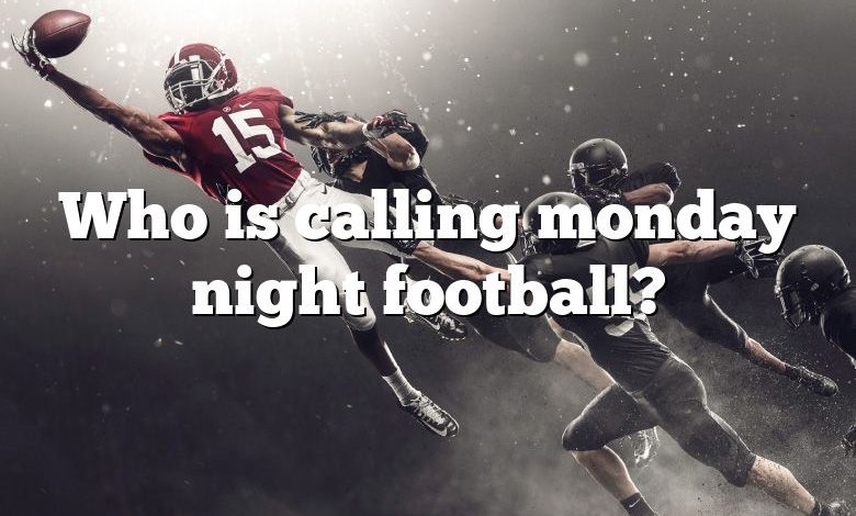 Who is calling monday night football?