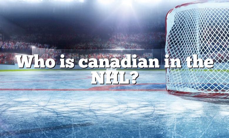 Who is canadian in the NHL?