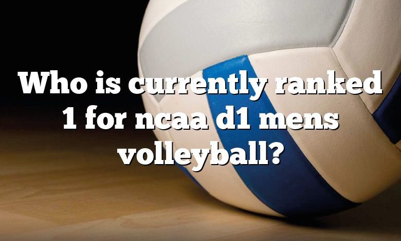 Who is currently ranked 1 for ncaa d1 mens volleyball?