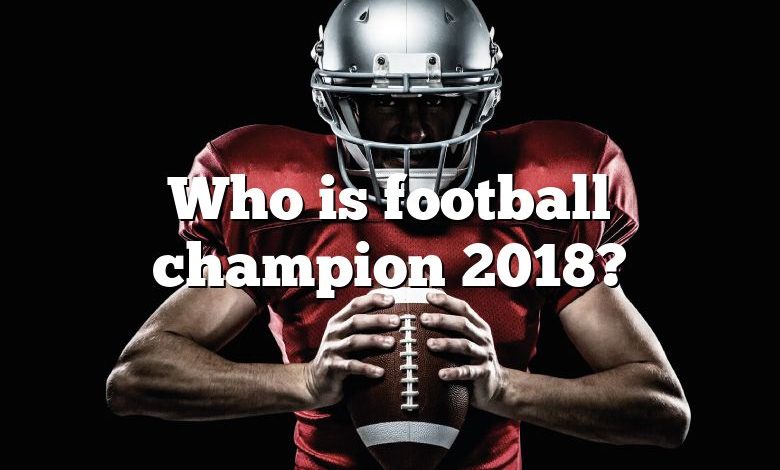 Who is football champion 2018?