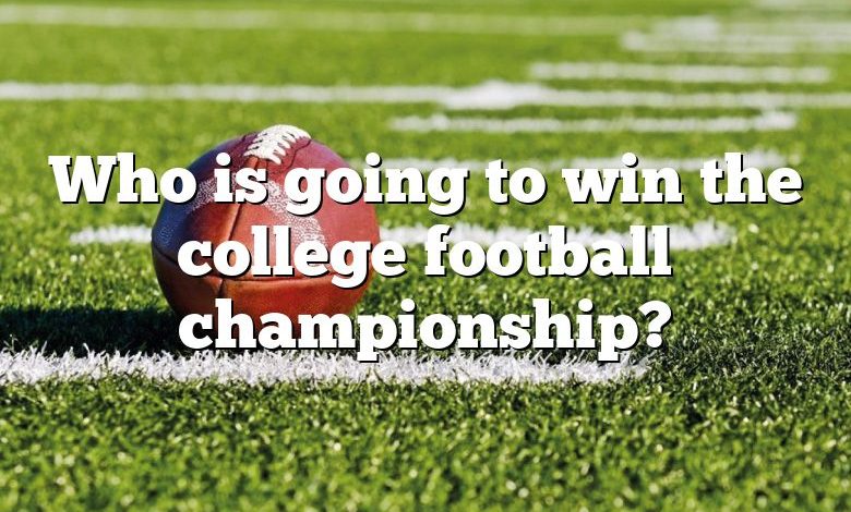 Who is going to win the college football championship?