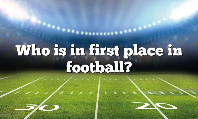 Who is in first place in football?