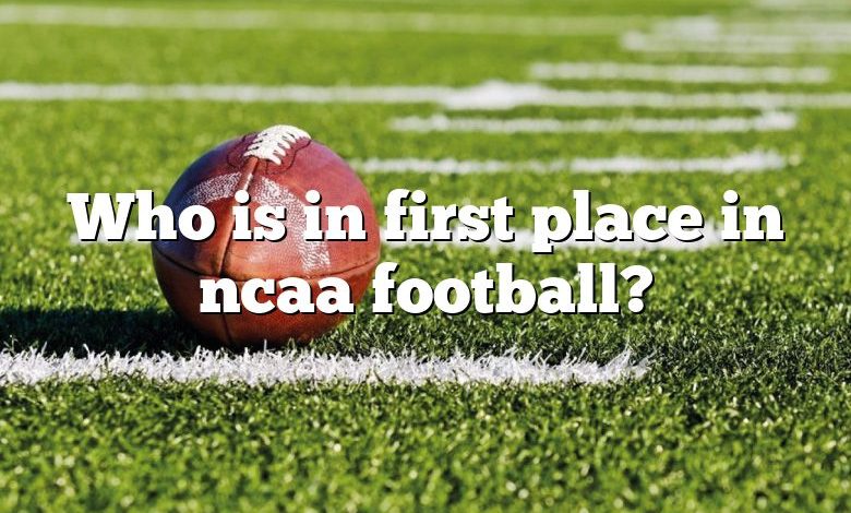 Who is in first place in ncaa football?