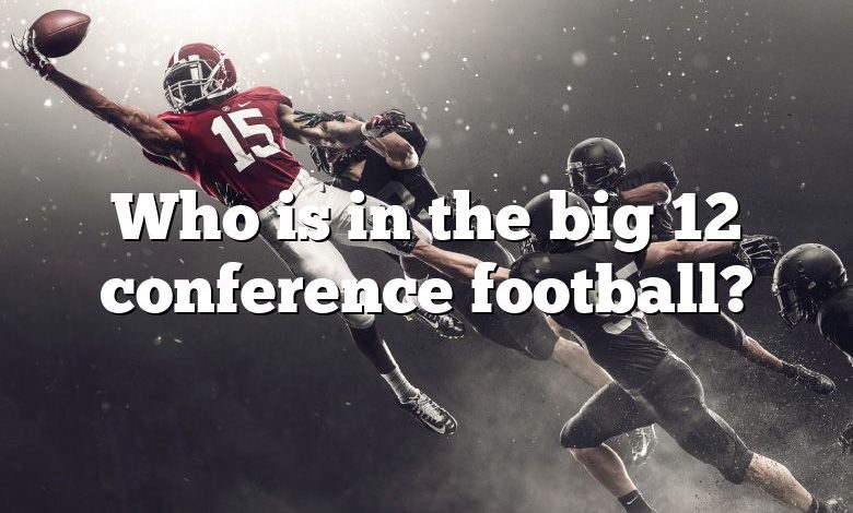 Who is in the big 12 conference football?