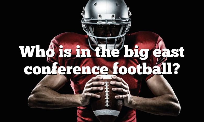 Who is in the big east conference football?