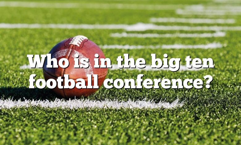 Who is in the big ten football conference?