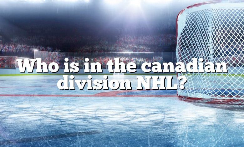 Who is in the canadian division NHL?