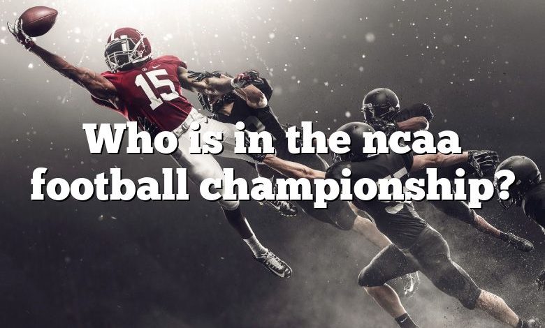 Who is in the ncaa football championship?