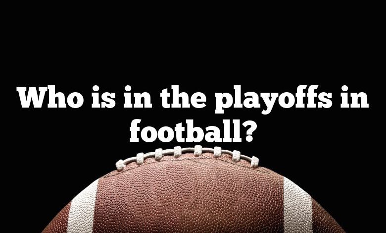 Who is in the playoffs in football?